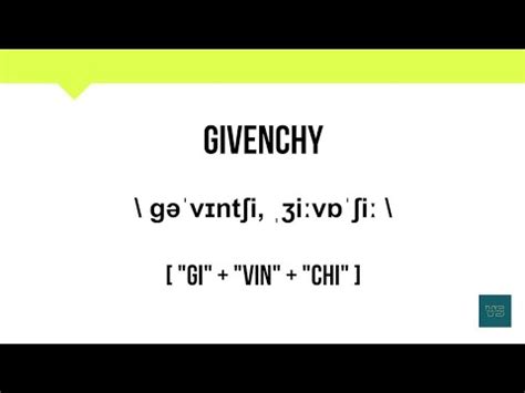 givenchy phonetic spelling|Givenchy pronunciation uk.